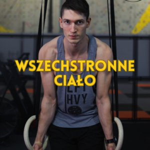 Wszechstronne ciało - 3 miesięczny Program Treningowy